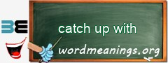 WordMeaning blackboard for catch up with